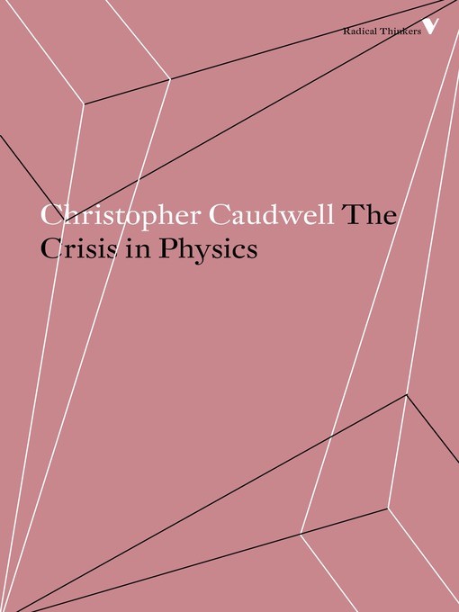 Title details for The Crisis in Physics by Christopher Caudwell - Available
